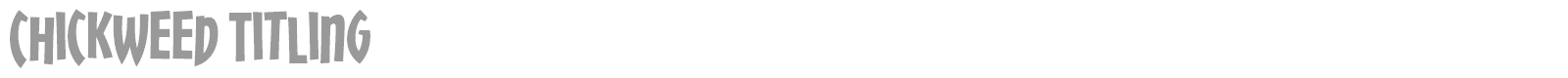 Chickweed Titling font preview
